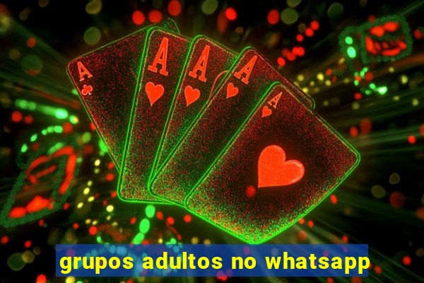 grupos adultos no whatsapp